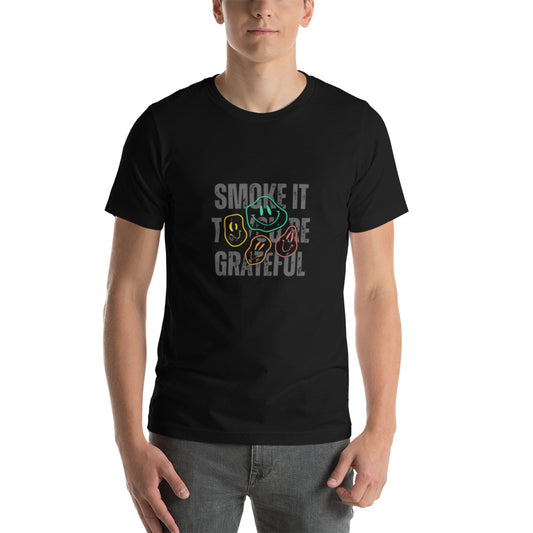 Smoke it Til You're Grateful in the face Unisex t-shirt