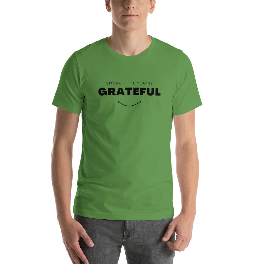 Smoke it til you're grateful with a smile Unisex t-shirt