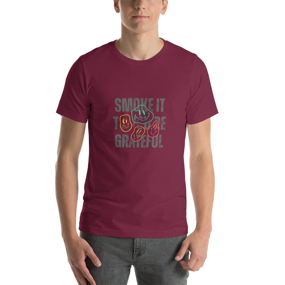 Smoke it Til You're Grateful in the face Unisex t-shirt